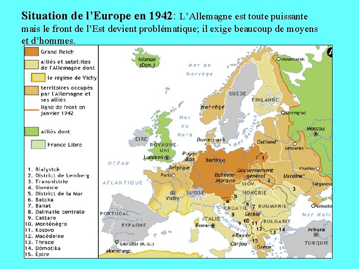 Situation de l’Europe en 1942: 1942 L’Allemagne est toute puissante mais le front de