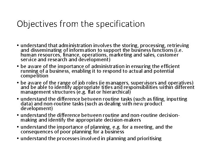 Objectives from the specification • understand that administration involves the storing, processing, retrieving and