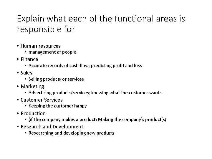 Explain what each of the functional areas is responsible for • Human resources •