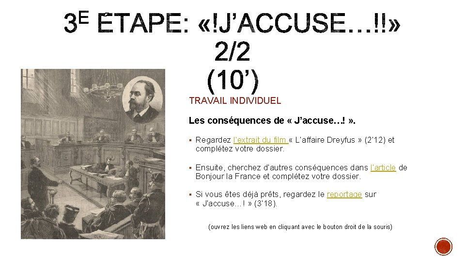 TRAVAIL INDIVIDUEL Les conséquences de « J’accuse…! » . § Regardez l’extrait du film