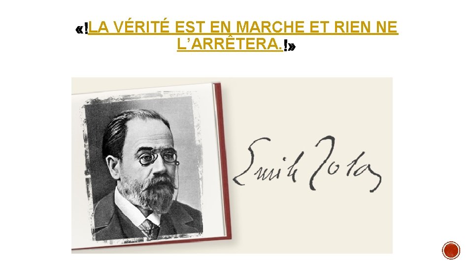 LA VÉRITÉ EST EN MARCHE ET RIEN NE L’ARRÊTERA. 