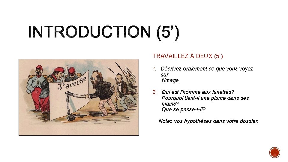 TRAVAILLEZ À DEUX (5’) 1. Décrivez oralement ce que vous voyez sur l’image. 2.