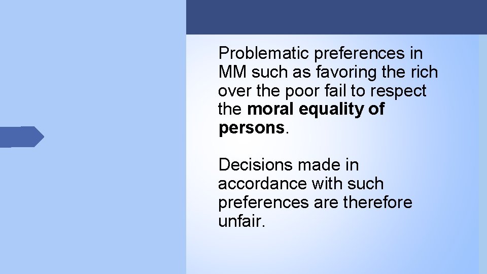 Problematic preferences in MM such as favoring the rich over the poor fail to