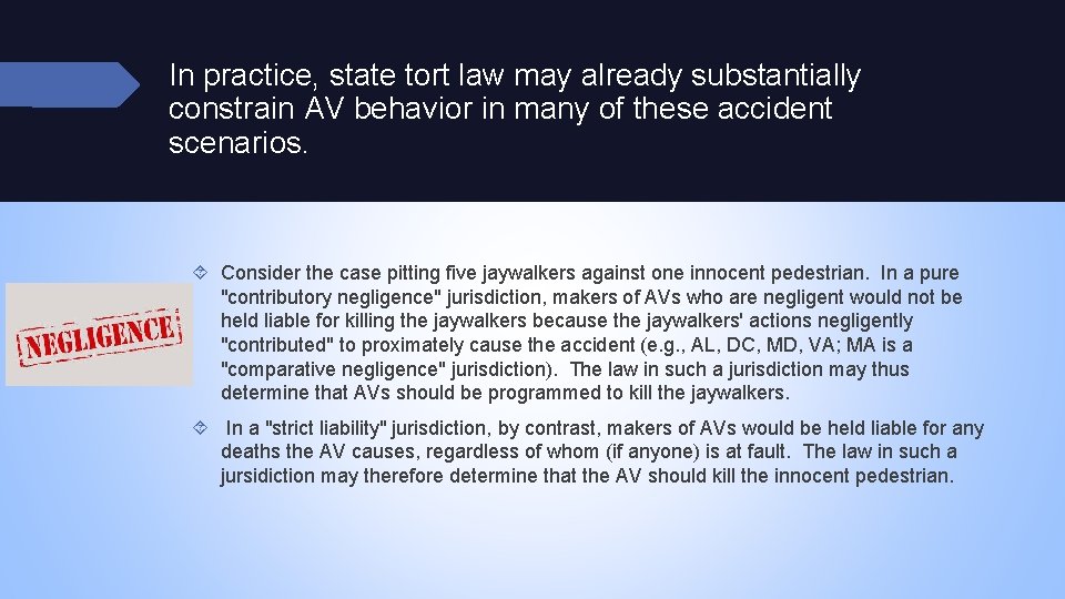 In practice, state tort law may already substantially constrain AV behavior in many of