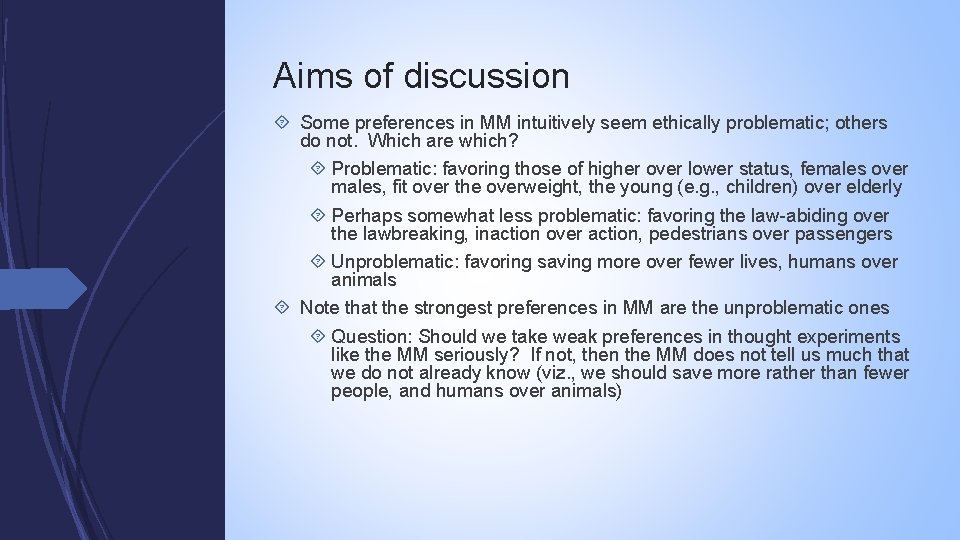 Aims of discussion Some preferences in MM intuitively seem ethically problematic; others do not.