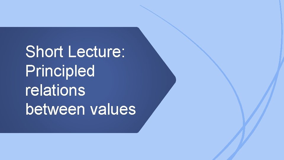 Short Lecture: Principled relations between values 