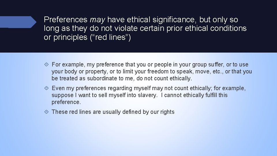 Preferences may have ethical significance, but only so long as they do not violate