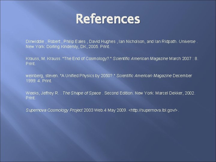 References Dinwiddie , Robert , Philip Eales , David Hughes , Ian Nicholson, and