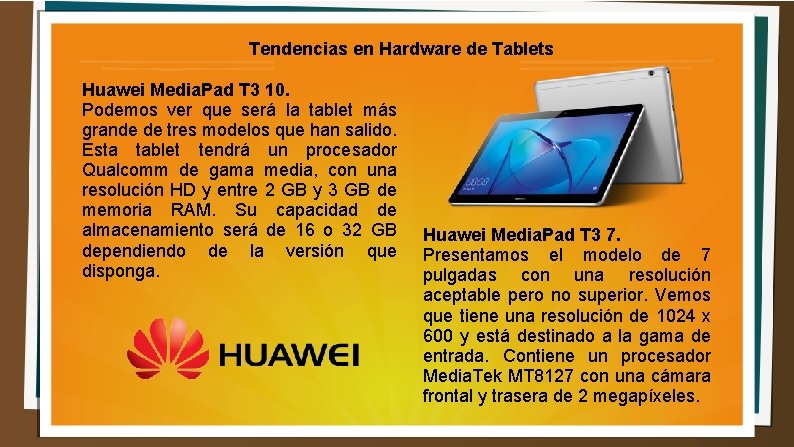 Tendencias en Hardware de Tablets Huawei Media. Pad T 3 10. Podemos ver que