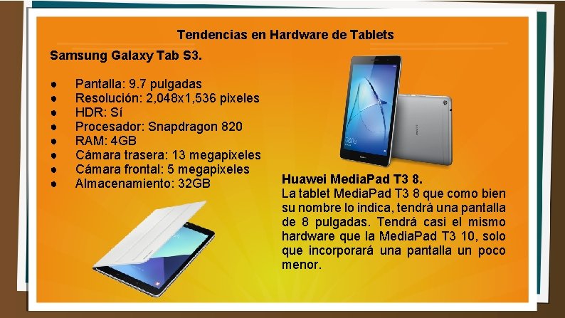 Tendencias en Hardware de Tablets Samsung Galaxy Tab S 3. ● ● ● ●