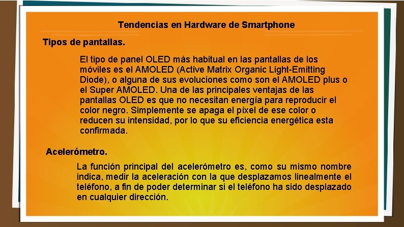 Tendencias en Hardware de Smartphone Tipos de pantallas. El tipo de panel OLED más