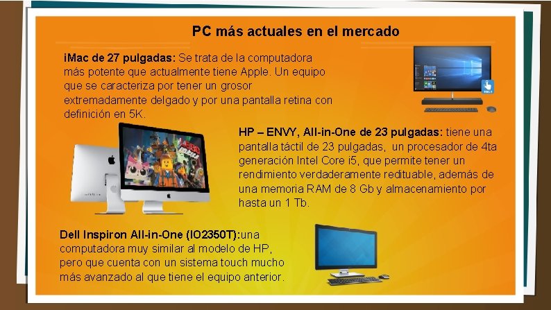 PC más actuales en el mercado i. Mac de 27 pulgadas: Se trata de