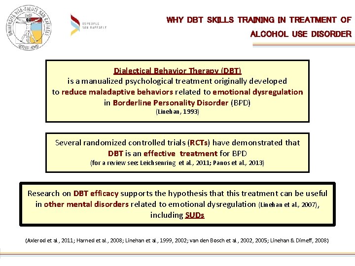 WHY DBT SKILLS TRAINING IN TREATMENT OF ALCOHOL USE DISORDER Dialectical Behavior Therapy (DBT)