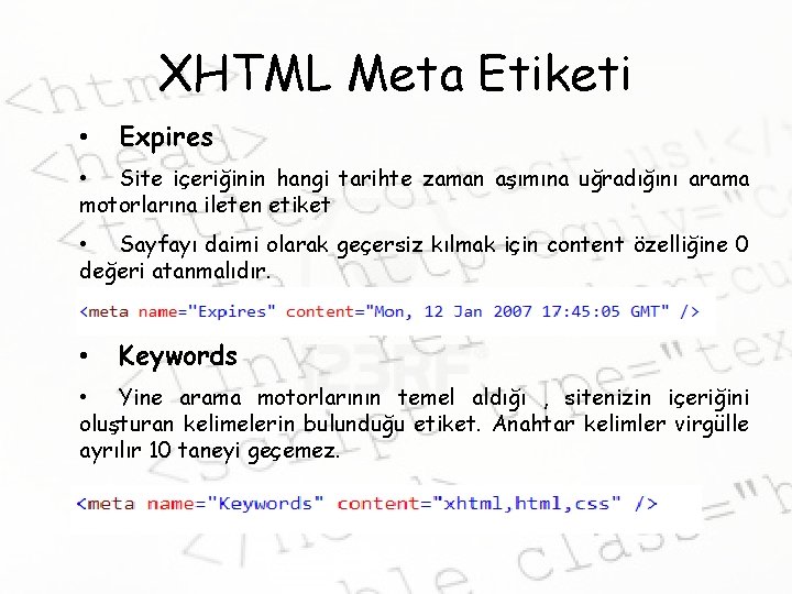 XHTML Meta Etiketi • Expires • Site içeriğinin hangi tarihte zaman aşımına uğradığını arama