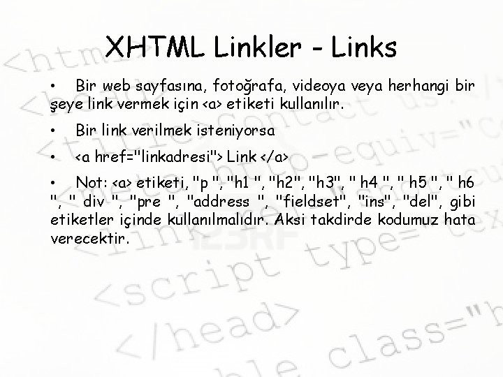 XHTML Linkler - Links • Bir web sayfasına, fotoğrafa, videoya veya herhangi bir şeye