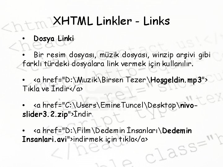 XHTML Linkler - Links • Dosya Linki • Bir resim dosyası, müzik dosyası, winzip