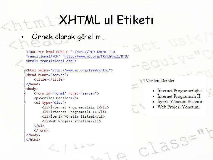 XHTML ul Etiketi • Örnek olarak görelim… 