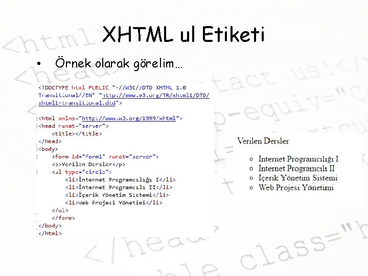 XHTML ul Etiketi • Örnek olarak görelim… 