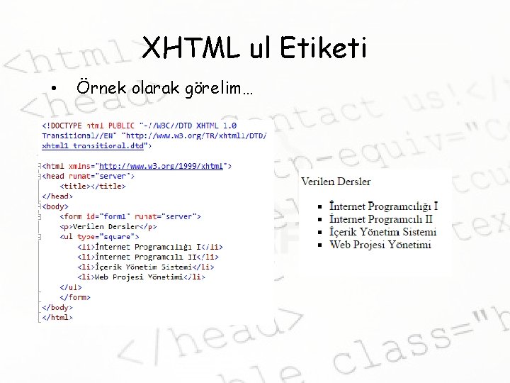 XHTML ul Etiketi • Örnek olarak görelim… 