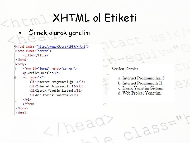 XHTML ol Etiketi • Örnek olarak görelim… 