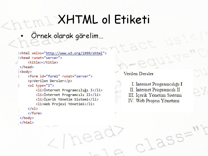 XHTML ol Etiketi • Örnek olarak görelim… 