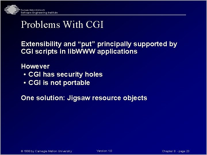 Carnegie Mellon University Software Engineering Institute Problems With CGI Extensibility and “put” principally supported