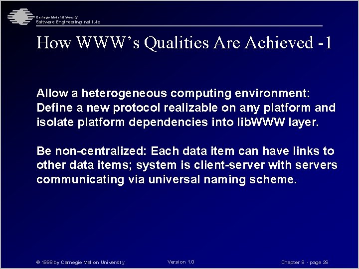 Carnegie Mellon University Software Engineering Institute How WWW’s Qualities Are Achieved -1 Allow a