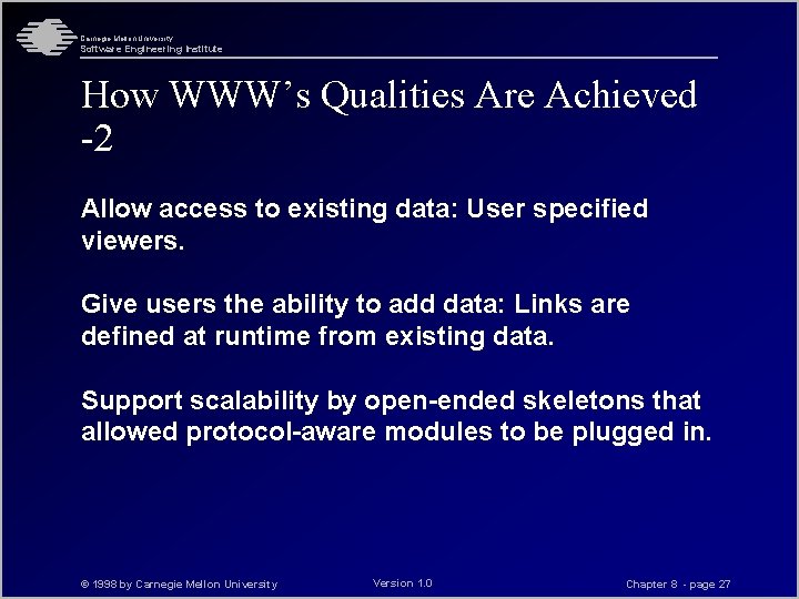 Carnegie Mellon University Software Engineering Institute How WWW’s Qualities Are Achieved -2 Allow access