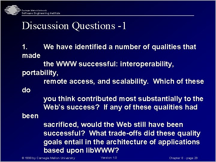 Carnegie Mellon University Software Engineering Institute Discussion Questions -1 1. We have identified a