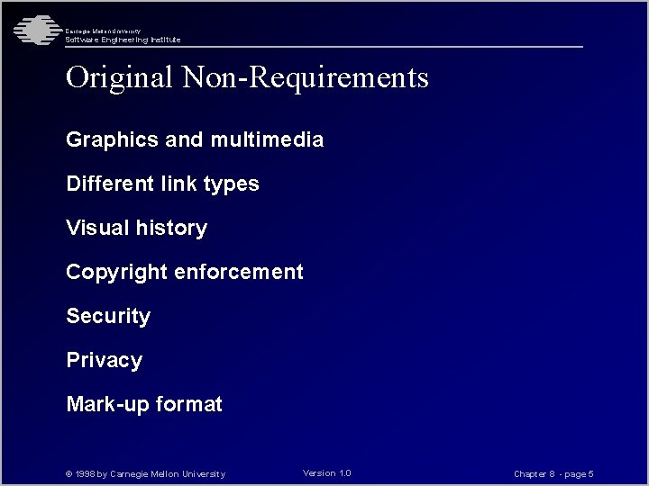 Carnegie Mellon University Software Engineering Institute Original Non-Requirements Graphics and multimedia Different link types