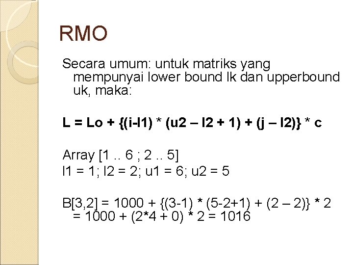 RMO Secara umum: untuk matriks yang mempunyai lower bound lk dan upperbound uk, maka: