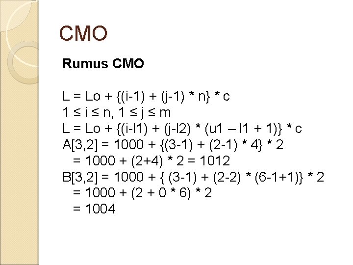 CMO Rumus CMO L = Lo + {(i-1) + (j-1) * n} * c