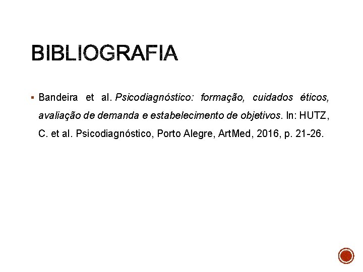 § Bandeira et al. Psicodiagnóstico: formação, cuidados éticos, avaliação de demanda e estabelecimento de