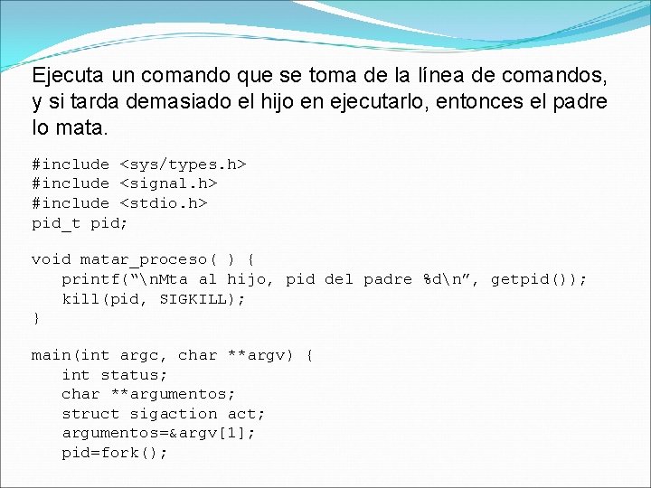 Ejecuta un comando que se toma de la línea de comandos, y si tarda