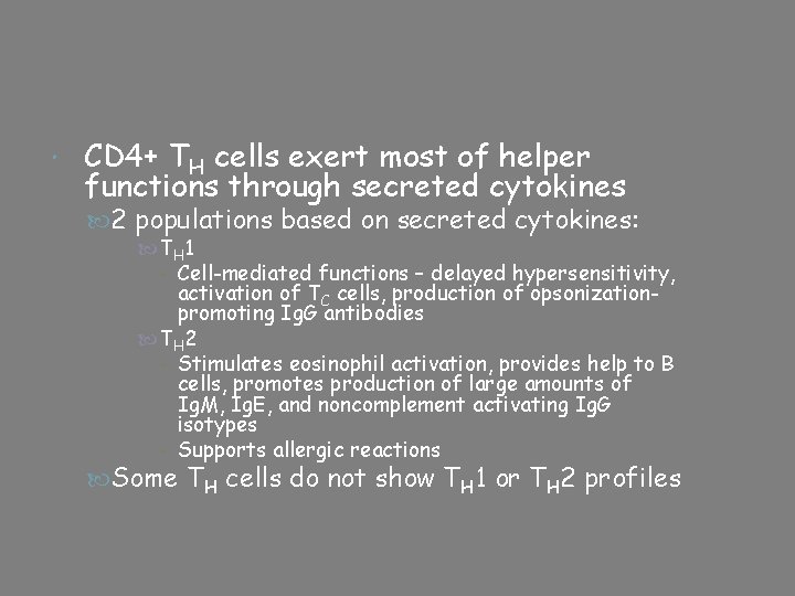  CD 4+ TH cells exert most of helper functions through secreted cytokines 2