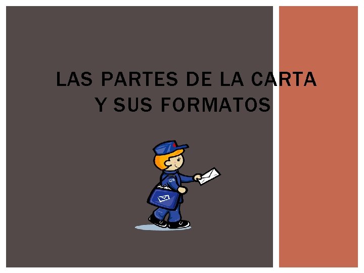 LAS PARTES DE LA CARTA Y SUS FORMATOS 