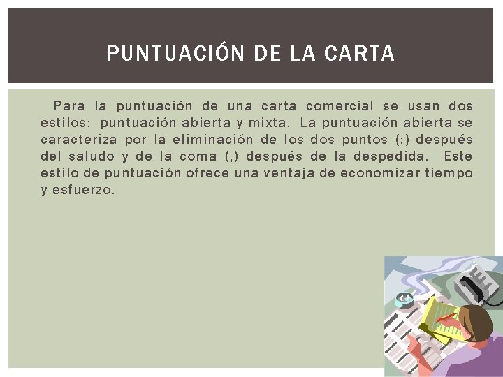 PUNTUACIÓN DE LA CARTA Para la puntuación de una carta comercial se usan dos