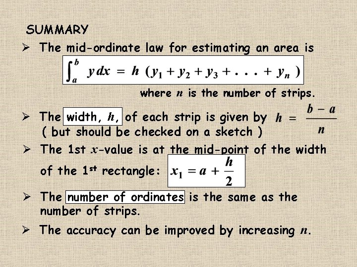 SUMMARY Ø The mid-ordinate law for estimating an area is where n is the