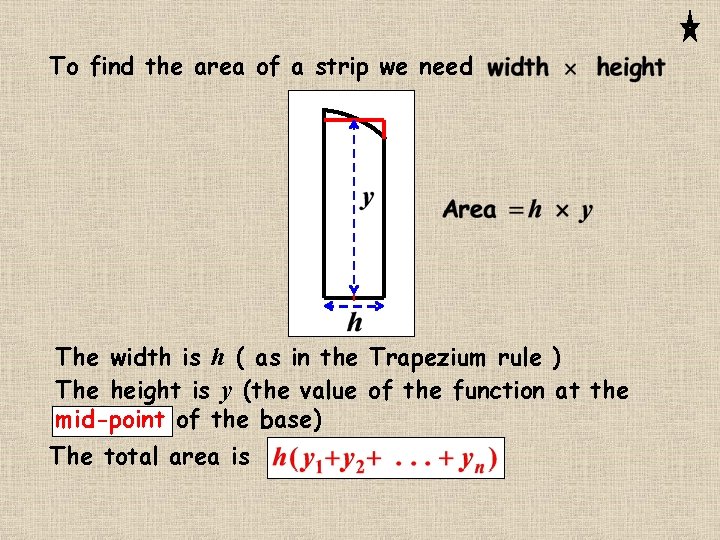 To find the area of a strip we need The width is h (