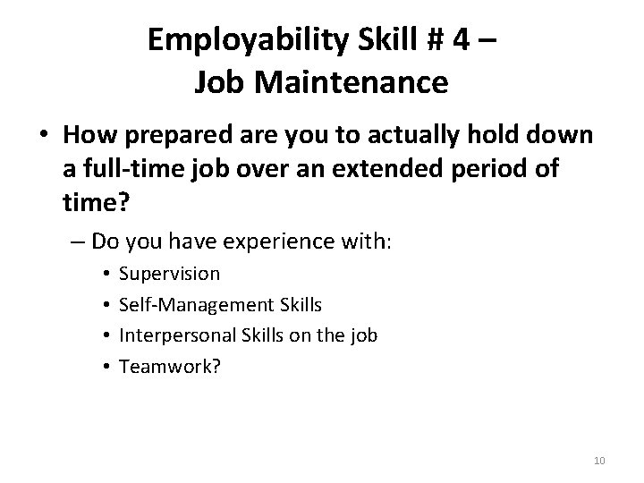 Employability Skill # 4 – Job Maintenance • How prepared are you to actually