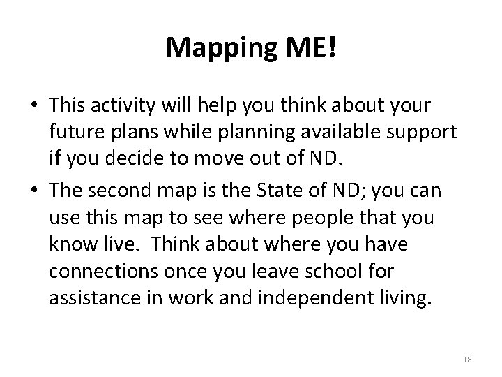 Mapping ME! • This activity will help you think about your future plans while