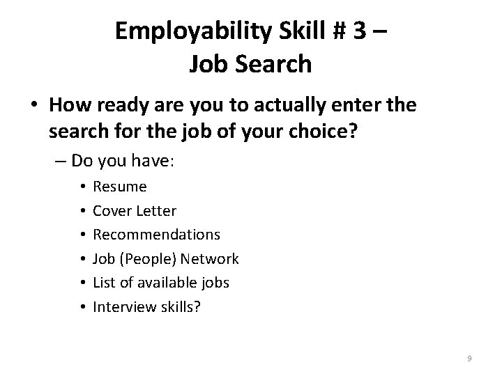 Employability Skill # 3 – Job Search • How ready are you to actually