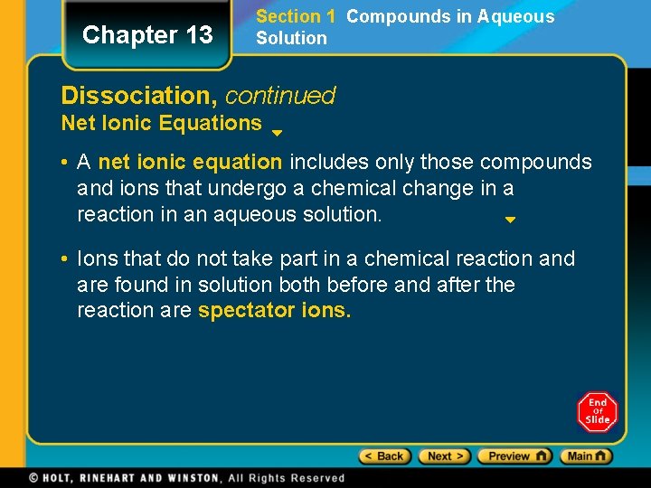 Chapter 13 Section 1 Compounds in Aqueous Solution Dissociation, continued Net Ionic Equations • Chapter 13 Section 1 Compounds in Aqueous Solution Dissociation, continued Net Ionic Equations •