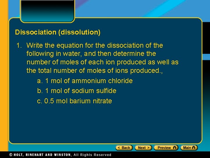 Dissociation (dissolution) 1. Write the equation for the dissociation of the following in water, Dissociation (dissolution) 1. Write the equation for the dissociation of the following in water,