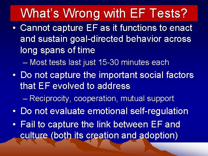 What’s Wrong with EF Tests? • Cannot capture EF as it functions to enact