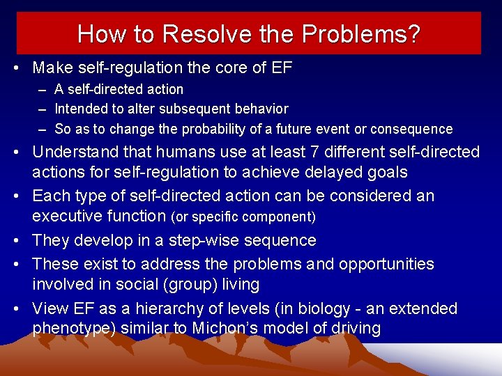 How to Resolve the Problems? • Make self-regulation the core of EF – A