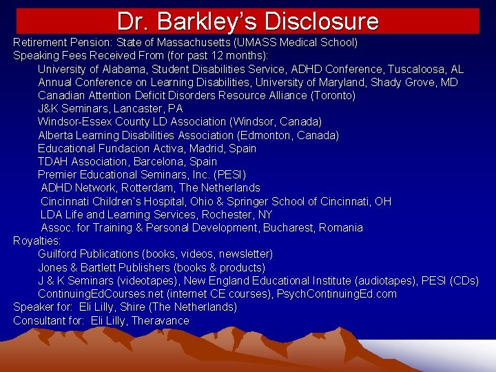 Dr. Barkley’s Disclosure Retirement Pension: State of Massachusetts (UMASS Medical School) Speaking Fees Received