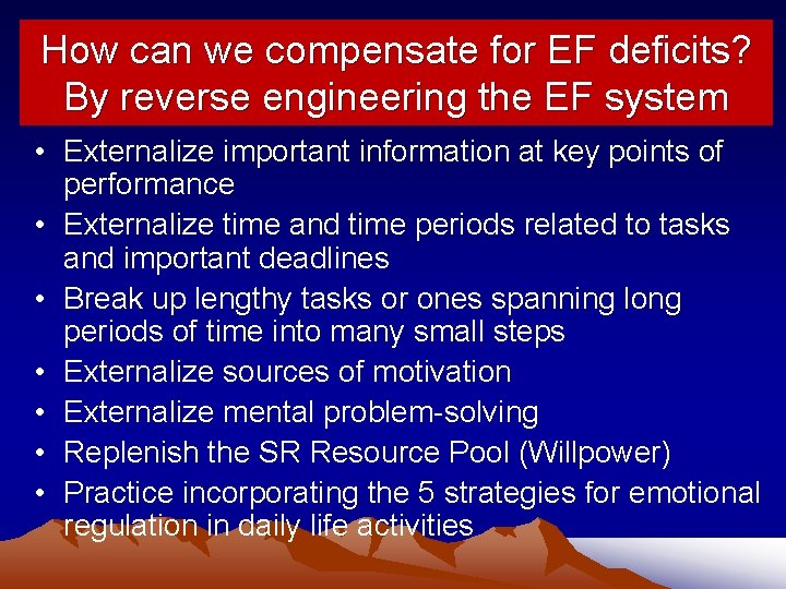 How can we compensate for EF deficits? By reverse engineering the EF system •