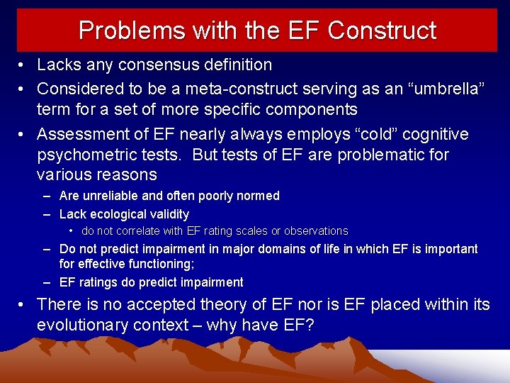 Problems with the EF Construct • Lacks any consensus definition • Considered to be