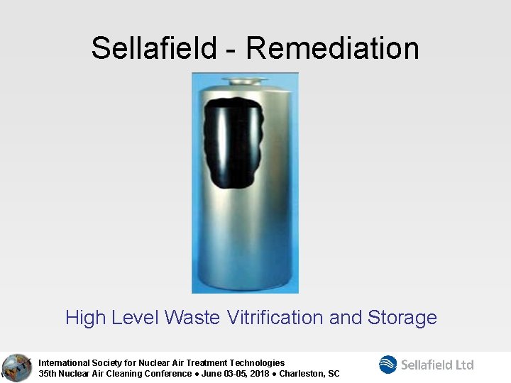 Sellafield - Remediation High Level Waste Vitrification and Storage International Society for Nuclear Air